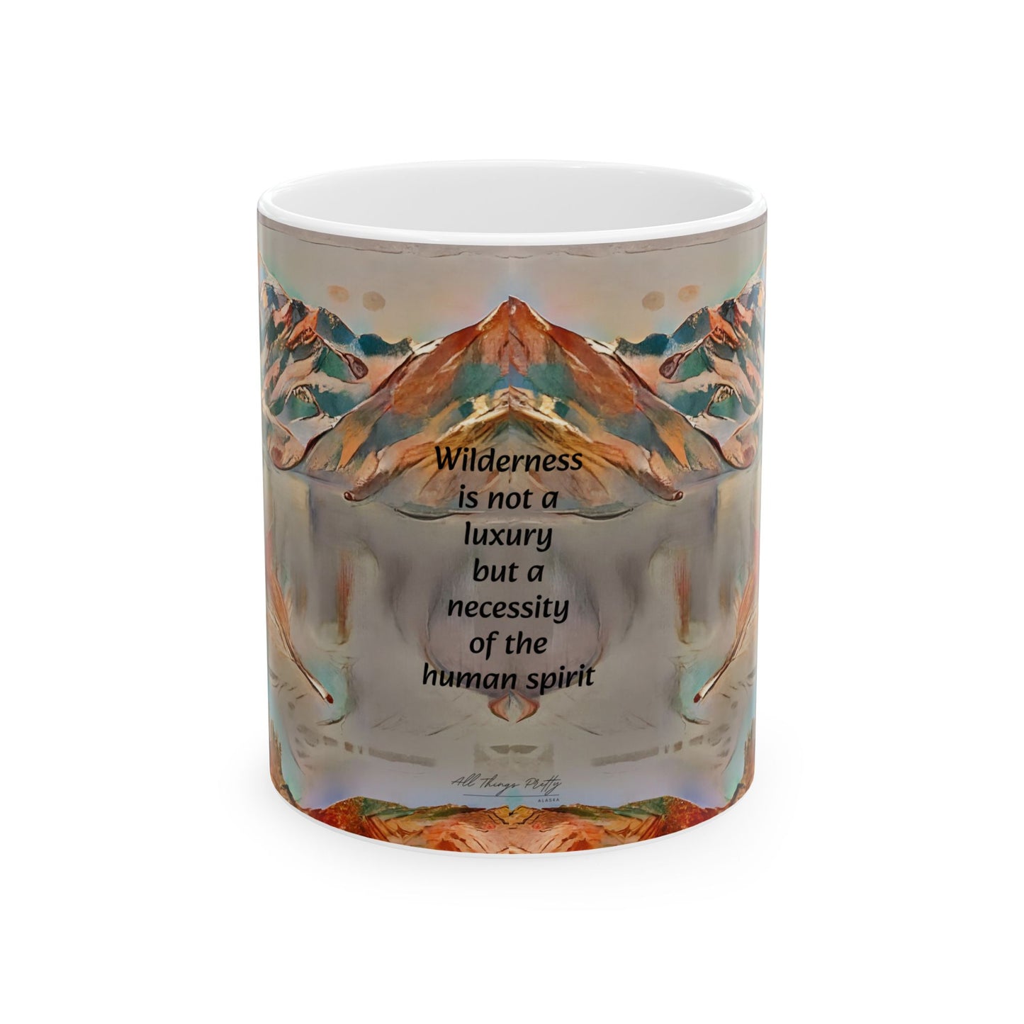 Wilderness Quote Mountain Glaciers Mug — "Wilderness is not a luxury but a necessity of the human spirit" Lefty Righty